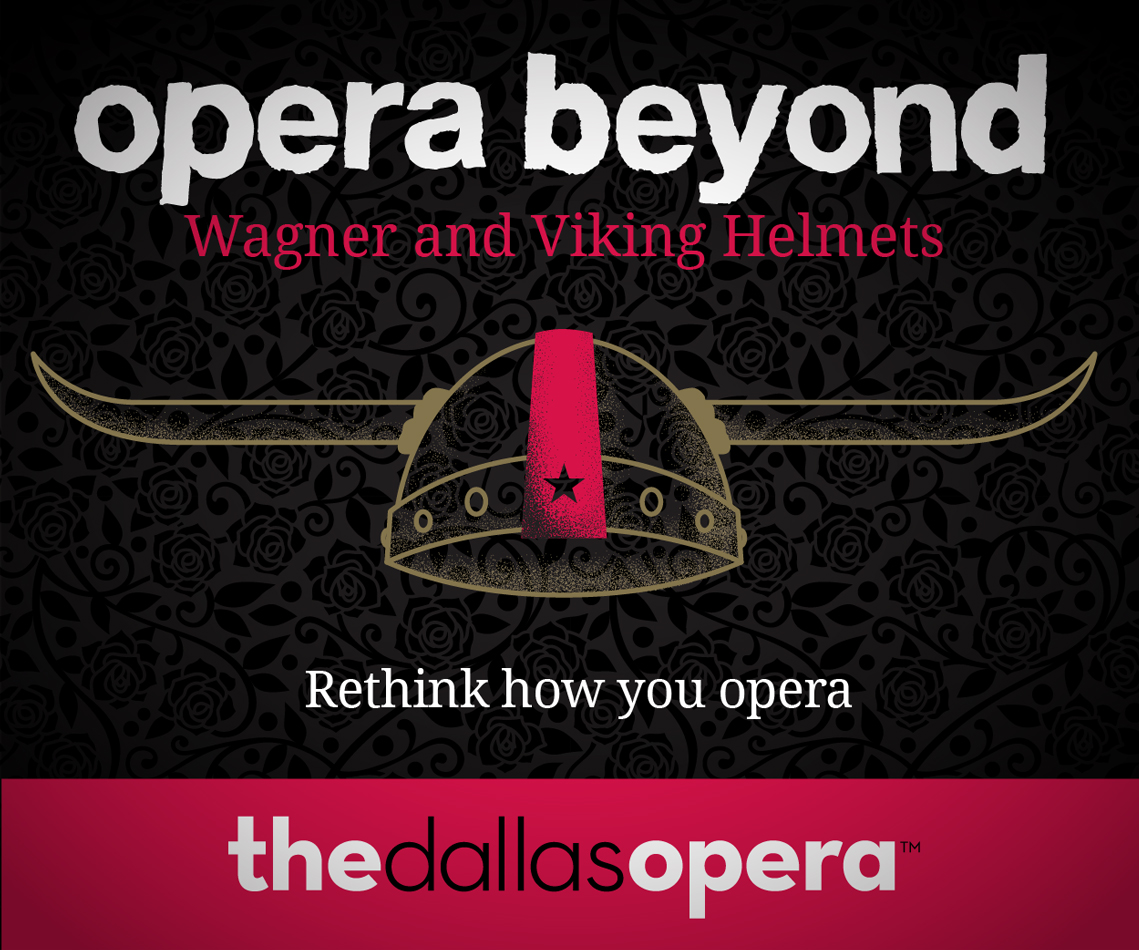 Digital ad featuring an illustration of a viking helmet with longhorns on a black rose patterned background. Opera beyond Wagner and viking helmets. Rethink how you opera. The Dallas opera.